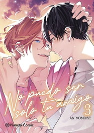 No puedo ser solo tu amigo nº 03/03, MOMOSE, AN - PLANETA COMICS