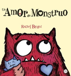 DESTINO INFANTIL, Un Amor de Monstruo - Rachel Bright