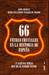66 fechas cruciales en la Historia de España, León Arsenal - EDAF EDITORIAL