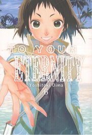 To Your Eternity 6, Yoshitoki Oima - MILKY WAY
