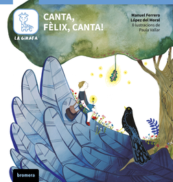BROMERA EDICIONS, Canta, Felix, canta!