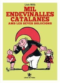 MIL ENDEVINALLES CATALANES AMB SEVES SOLUCIONS, Lluis Milla - LLIBRES DE L'INDEX
