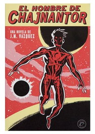 El hombre de Chajnantor, J.M. Vázquez - ELVIRA EDITORIAL