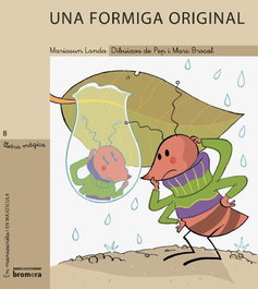Una formiga original, Mariasun Landa Etxebeste - BROMERA EDICIONS