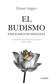 El budismo explicado con sencillez, Steve Hagen - DIANA EDITORIAL
