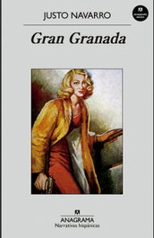 Gran Granada, Justo Navarro - ANAGRAMA