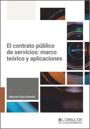 El contrato público de servicios: marco teórico y aplicaciones, Manuel Ruiz Daimiel - CONSULTOR AYUNTAMIENTOS