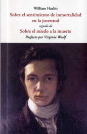 Sobre el sentimiento de la inmortalidad en la juventud, William Hazlitt - Olañeta, Jose J.de