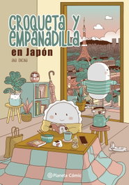 Croqueta y Empanadilla en Japón, Ana Oncina Tortosa - PLANETA COMICS