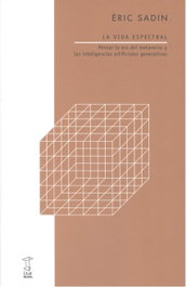 Caja Negra, LA VIDA ESPECTRAL, ÉRIC SADIN - CAJA NEGRA