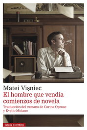 El hombre que vendía comienzos de novela, Matei Vișniec - GALAXIA GUTENBERG