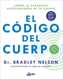 El código del cuerpo, Bradley Nelson - GAIA