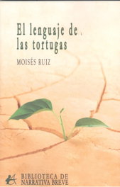 El lenguaje de las tortugas, Moisés Ruiz - Editorial Adarve
