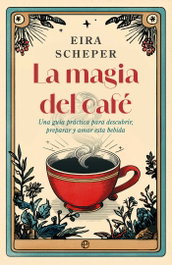 La magia del café, Eira Scheper - LA ESFERA DE LOS LIBROS