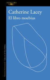El libro Moebius, Catherine Lacey - ALFAGUARA