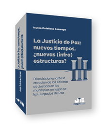 BOSCH TEXT, La justicia de paz: nuevos tiempos, ¿nuevas (infra)estructuras?