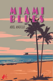 MIAMI BLUES, EDITORIAL ADARVE - EDITORIAL ADARVE