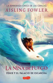La niña de fuego: Fénix y el palacio de escarcha, Aisling Fowler - HARPER COLLINS IBERICA