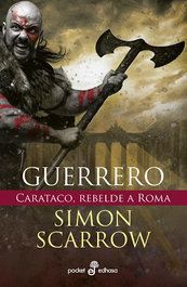 EDHASA EDITORIAL, Guerrero: Carataco, rebelde a Roma - Simon Scarrow