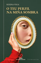 O teu perfil na miña sombra, Rexina Vega - Galaxia