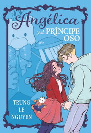 Angelica y el principe oso, Trung Le Nguyen - Astronave