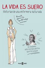 La vida es suero, Enfermera Saturada - PLAZA & JANES