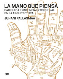 GUSTAVO GILI, La mano que piensa - Juhani Pallasmaa