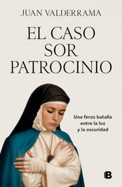 El caso sor patrocinio, Juan Valderrama - EDICIONES B