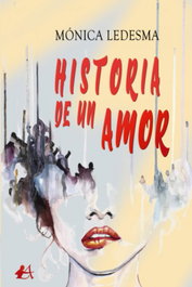 EDITORIAL ADARVE, HISTORIA DE UN AMOR, Mónica Ledesma