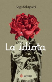 La idiota, Ango Sakaguchi - SATORI EDICIONES