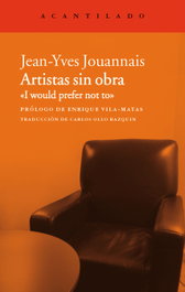 Artistas sin obra, Jean Jouannais - ACANTILADO EDITORIAL