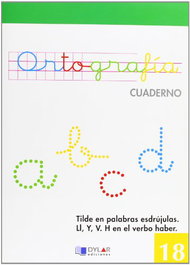 DYLAR EDICIONES, Cuaderno ortografía número 18 nueva edición - NUEVA ORTOGRAFIA DYLAR 18. (VERDE)
