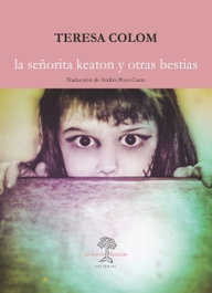 La señorita Keaton y otras bestias, Teresa Colom - LA HUERTA GRANDE