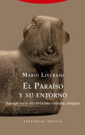 TROTTA EDITORIAL, El paraíso y su entorno, Mario Liverani - TROTTA EDITORIAL