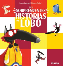 AUZOU EDITIONS, Las sorprendentes historias del lobo