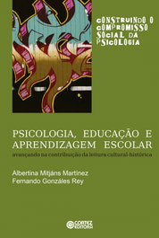 Psicologia, educação e aprendizagem escolar, Albertina M. Martínez;Fernando G. Rey - CORTEZ EDITORA