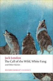 OXFORD UNIVERSITY PRESS, CALL OF THE WILD & OT. - OXFORD UNIVERSITY PRESS