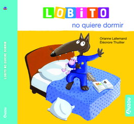 AUZOU EDITIONS, Lobito no quiere dormir - Lallemand, Orianne