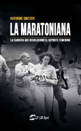 La maratoniana, Kathrine Switzer - LIBROS DE RUTA