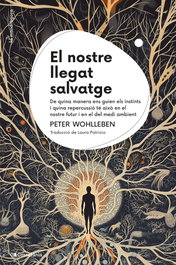 El nostre llegat salvatge, Peter Wohlleben - COSSETANIA EDICIONS