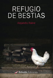Refugio de bestias, Alejandro Rabre - BOHODON
