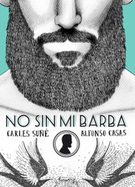 No sin mi barba, Carles Suñé - LUNWERG EDITORES