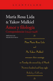 Amor y Filología, Yakov Malkiel/María Rosa Lida - Acantilado Editorial