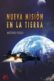 Nueva Misión en la Tierra, Antonio Pogo - Editorial Adarve