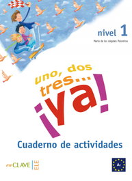 ENCLAVE, UN, DOS, TRES...¡YA!.(NIVEL 1) CUADERNO ACTIVIDADES - ENCLAVE