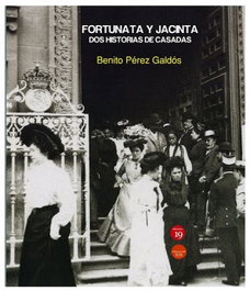 Fortunata y Jacinta. Dos historias de casadas, Benito Pérez Galdós - EDICIONES 19