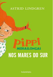 KALANDRAKA, PIPPI MEDIASLONGAS NOS MARES DO SUR - Astrid Lindgren