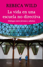 La vida en una escuela no directiva, Rebeca Wild - HERDER