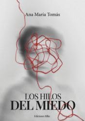 Los hilos del miedo, Ana María Tomás - Ediciones Rilke