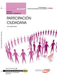 CEP EDITORIAL, Manual Participación ciudadana (MF1021_3) Certificados profesionalidad Dinamización comunitaria (SSCB0109) - CEP EDITORIAL